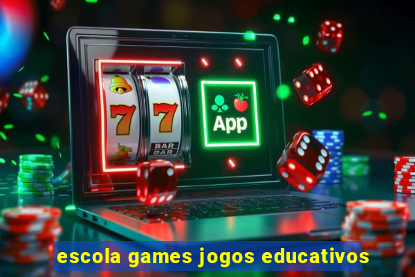 escola games jogos educativos